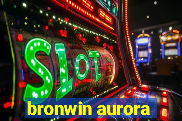 bronwin aurora